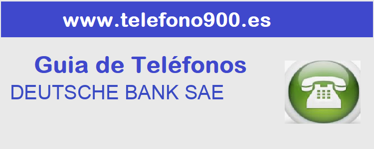 Telefono de  DEUTSCHE BANK SAE